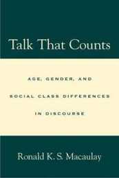 Talk That Counts: Age Gender and Social Class Differences in Discourse