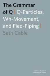 The Grammar of Q: Q-Particles Wh-Movement and Pied-Piping (Oxford Studies in Comparative Syntax)