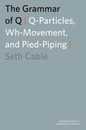 The Grammar of Q: Q-Particles Wh-Movement and Pied-Piping (Oxford Studies in Comparative Syntax)