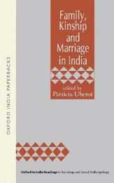 Family Kinship and Marriage in India (Oxford in India Readings in Sociology and Social Anthropology)