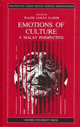 Emotions of Culture: A Malay Perspective (South-East Asian Social Science Monographs)