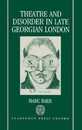 Theatre and Disorder in Late Georgian London