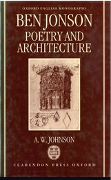 Ben Jonson: Poetry and Architecture (Oxford English Monographs)