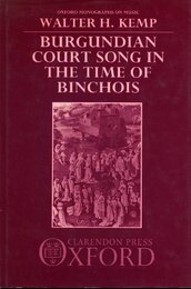 Burgundian Court Song in the Time of Binchois: The Anonymous Chansons of El Escorial MS V.Iii.24 (Oxford Monographs on Music)