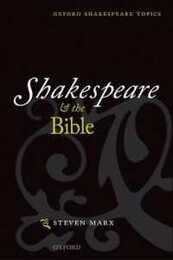 Shakespeare And The Bible (Oxford Shakespeare Topics)