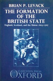 The Formation of the British State: England Scotland and the Union 1603-1707