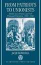 From Patriots to Unionists: Dublin Civic Politics and Irish Protestant Patriotism 1660-1840