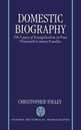 Domestic Biography: The Legacy of Evangelicalism in Four Nineteenth-Century Families (Oxford Historical Monographs)
