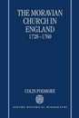 The Moravian Church in England 1728-1760 (Oxford Historical Monographs)