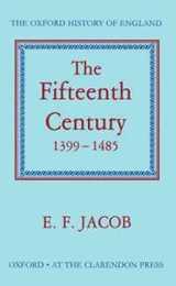 Fifteenth Century: 1399-1485 (Oxford History of England 6)