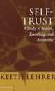 Self-Trust: A Study of Reason Knowledge and Autonomy (Studies)