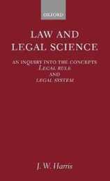 Law and Legal Science: An Inquiry into the Concepts Legal Rule and Legal System