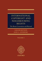 International Copyright and Neighbouring Rights: The Berne Convention And Beyond 2 Volume Set