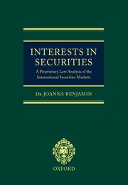 Interests in Securities: A Proprietary Law Analysis of the International Securities Markets