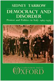 Democracy and Disorder: Protest and Politics in Italy 1965-1975