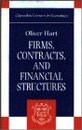 Firms Contracts and Financial Structure (Clarendon Lectures in Economics)