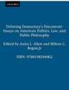 Debating Democracy's Discontent: Essays on American Politics Law and Public Philosophy