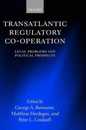 Transatlantic Regulatory Co-Operation: Legal Problems and Political Prospects