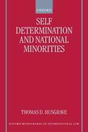 Self-Determination and National Minorities (Oxford Monographs in International Law)