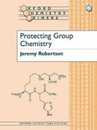 Protecting Group Chemistry (Oxford Chemistry Primers)
