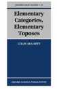 Elementary Categories Elementary Toposes (Oxford Logic Guides)