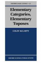 Elementary Categories Elementary Toposes (Oxford Logic Guides)