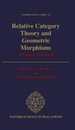 Relative Category Theory and Geometric Morphisms: A Logical Approach (Oxford Logic Guides)