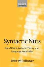 Syntactic Nuts: Hard Cases Syntactic Theory and Language Acquisition (Foundations of Grammar Vol. 2) (Foundations of Grammar 1)