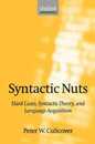 Syntactic Nuts: Hard Cases Syntactic Theory and Language Acquisition (Foundations of Grammar Vol. 2) (Foundations of Grammar 1)