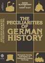 The Peculiarities Of German History: Bourgeois Society and Politics in Nineteenth-Century Germany