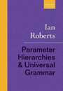 Parameter Hierarchies and Universal Grammar (Rethinking Comparative Syntax)