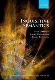 Inquisitive Semantics (Oxford Surveys in Semantics and Pragmatics 6)