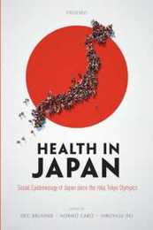 Health in Japan: Social Epidemiology of Japan Since the 1964 Tokyo Olympics