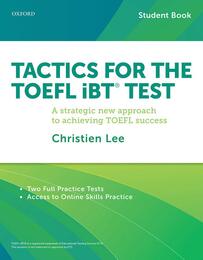 Tactics for the TOEFL iBT Test: A Strategic New Approach for Achieving TOEFL Success (Tactics for the TOEFL iBTR Test)