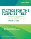 Tactics for the TOEFL iBT Test: A Strategic New Approach for Achieving TOEFL Success (Tactics for the TOEFL iBTR Test)