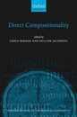 Direct Compositionality (Oxford Studies in Theoretical Linguistics)