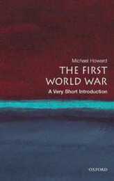The First World War: A Very Short Introduction (Very Short Introductions)
