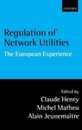 Regulation of Network Utilities: The European Experience