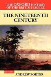 3: The Oxford History of the British Empire: Volume III: The Nineteenth Century