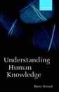 Understanding Human Knowledge: Philosophical Essays