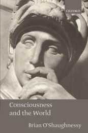 Consciousness And The World
