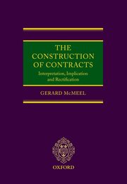 The Construction of Contracts: Interpretation Implication and Rectification