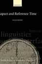 Aspect and Reference Time (Oxford Studies in Theoretical Linguistics)