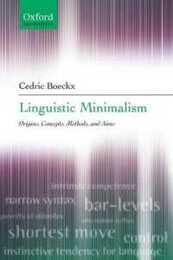 Linguistic Minimalism: Origins Concepts Methods and Aims (Oxford Linguistics)