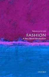 Fashion: A Very Short Introduction (Very Short Introductions 210)