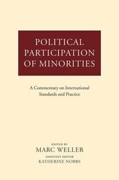 Political Participation of Minorities: A Commentary on International Standards and Practice