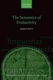 The Semantics of Evaluativity (Oxford Studies in Theoretical Linguistics)