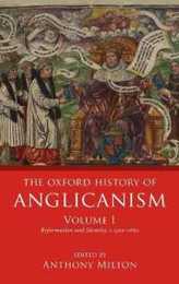 The Oxford History of Anglicanism: Reformation and Identity c.1520-1662 (1)