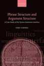 Phrase Structure and Argument Structure: A Case Study Of The Syntax-Semantics Interface (Oxford Studies In Theoretical Linguistics)