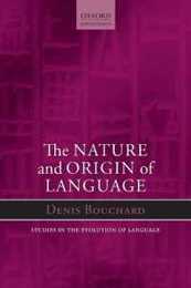 Nature and Origin of Language (Oxford Studies in the Evolution of Language) (Pxfprd Stidoes Om Tje Evp;itopm Pf :amgiage)